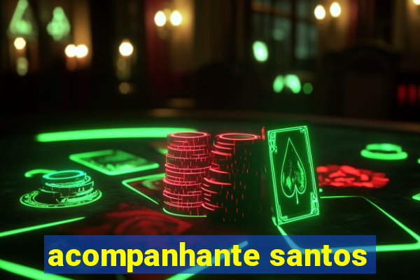 acompanhante santos